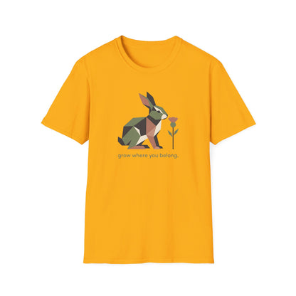Grow Where You Belong T-Shirt