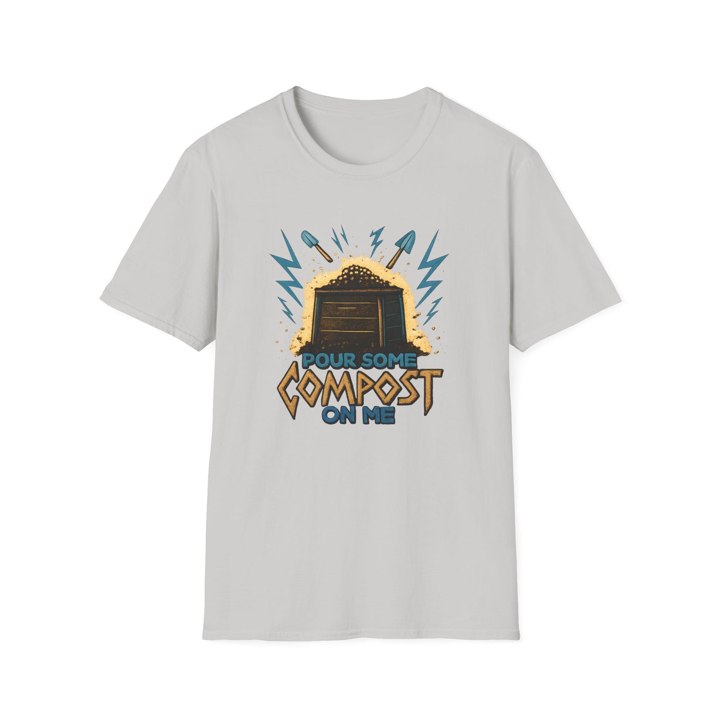 Pour Some Compost on Me T-Shirt
