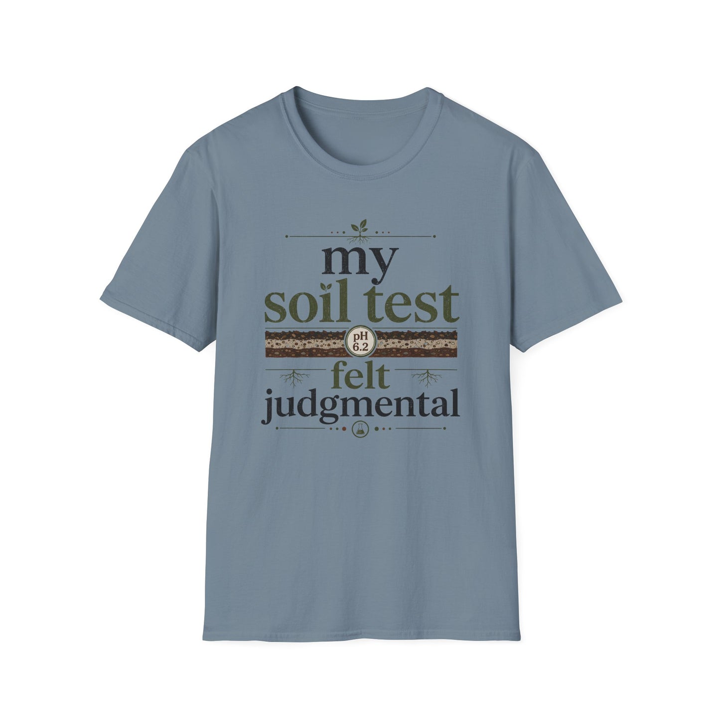 My Soil Test T-Shirt