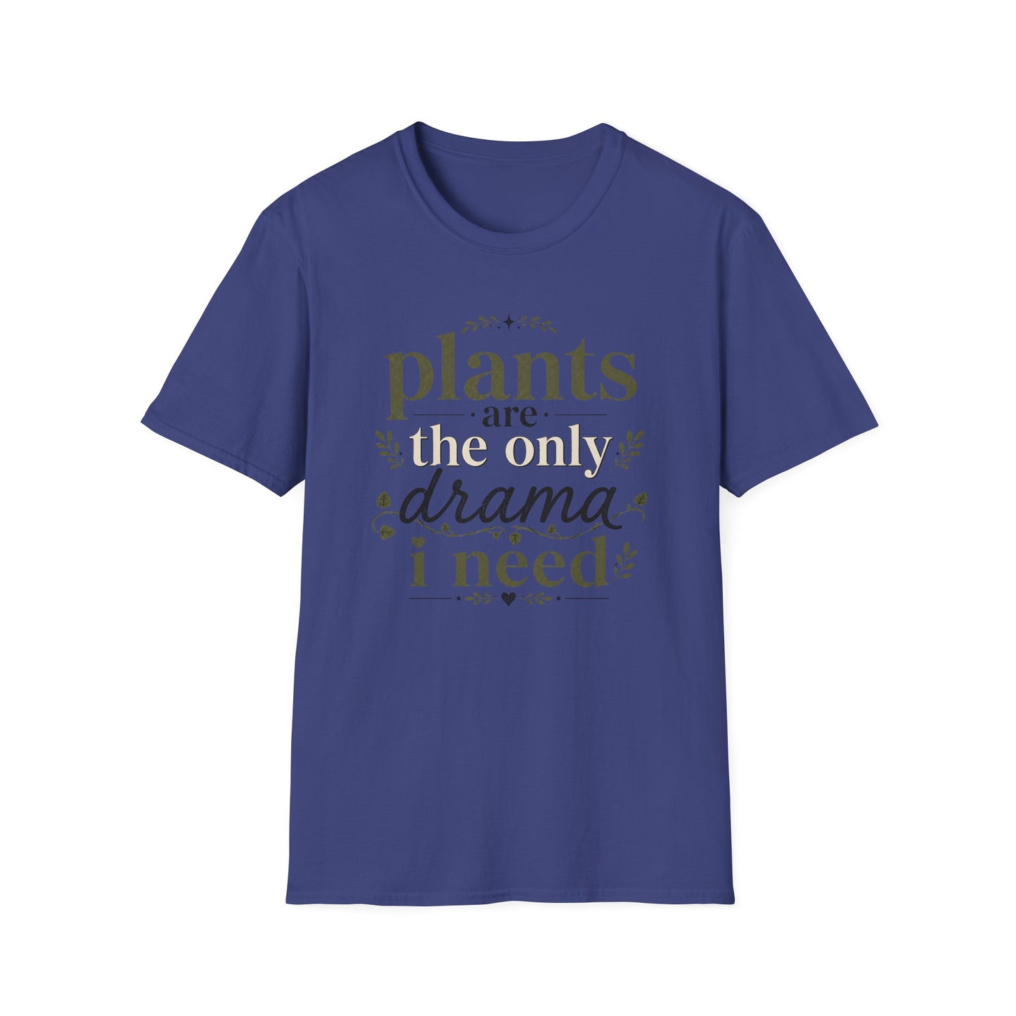 Plants Are the Only Drama I Need T-Shirt