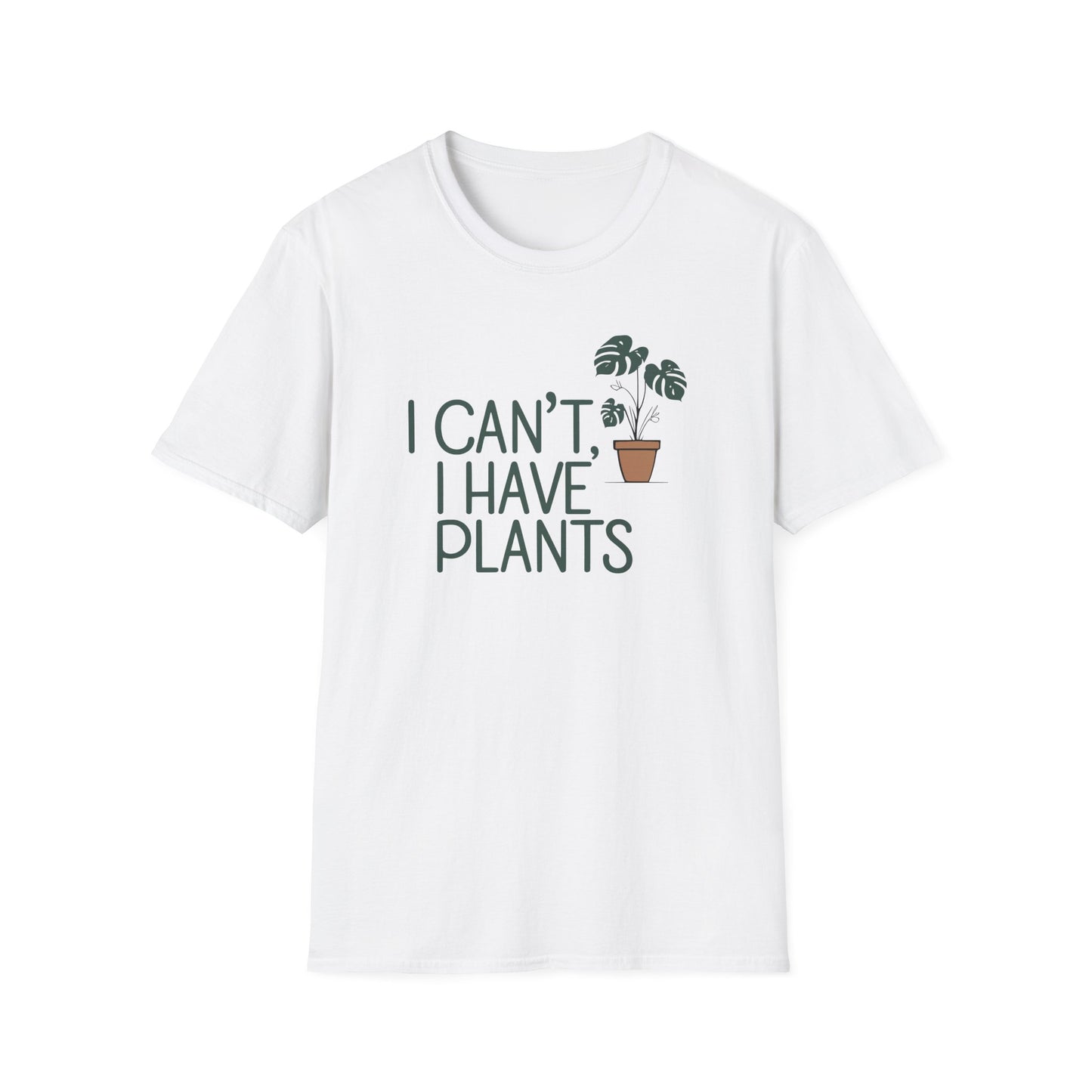 I Can't, I Have Plants 2 T-Shirt