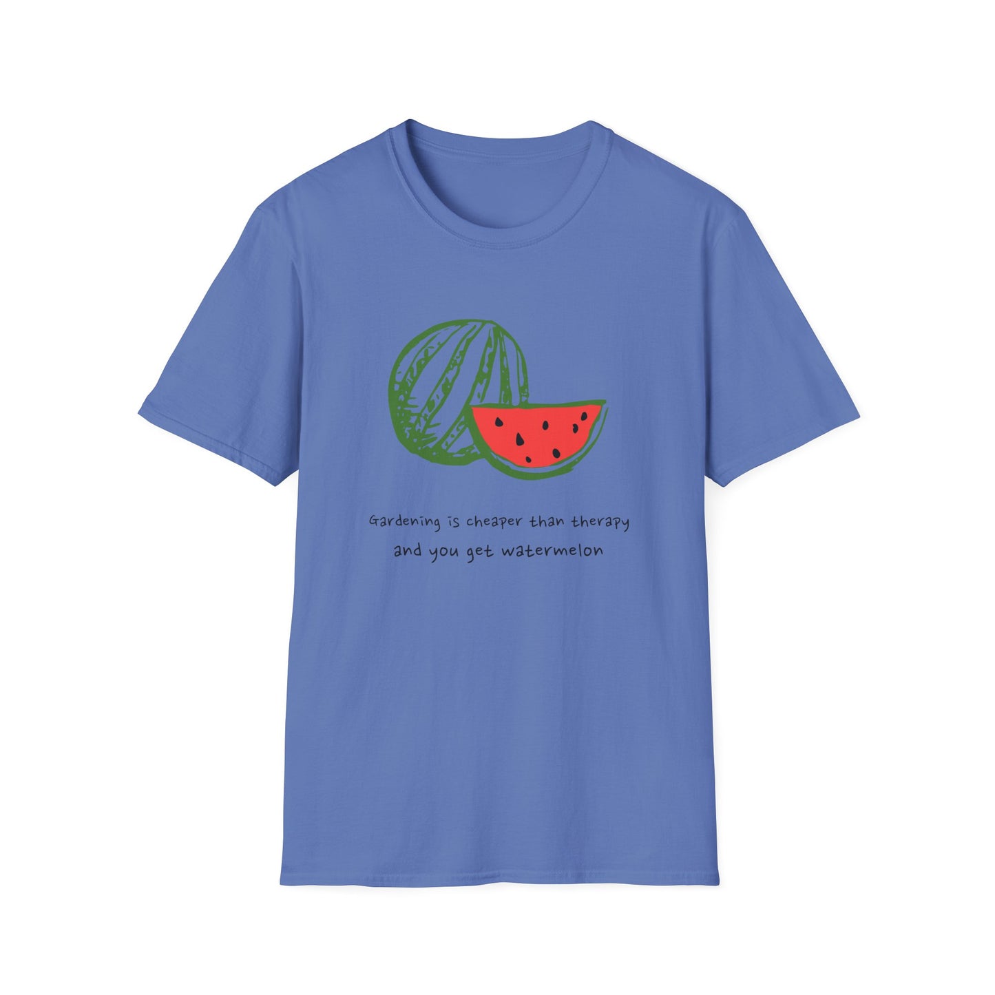 Gardening Is Cheaper Than Therapy and You Get Watermelon T-Shirt