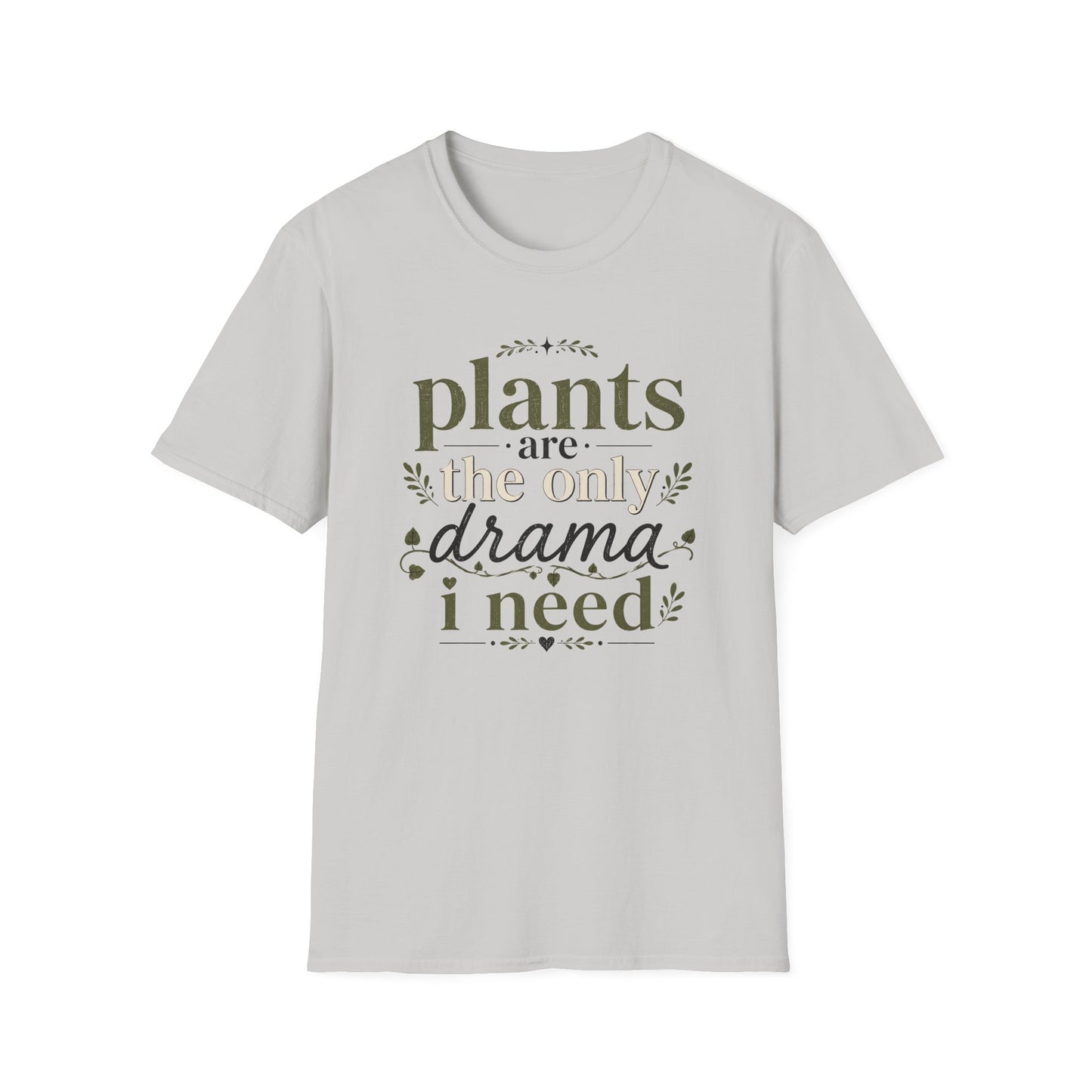 Plants Are the Only Drama I Need T-Shirt