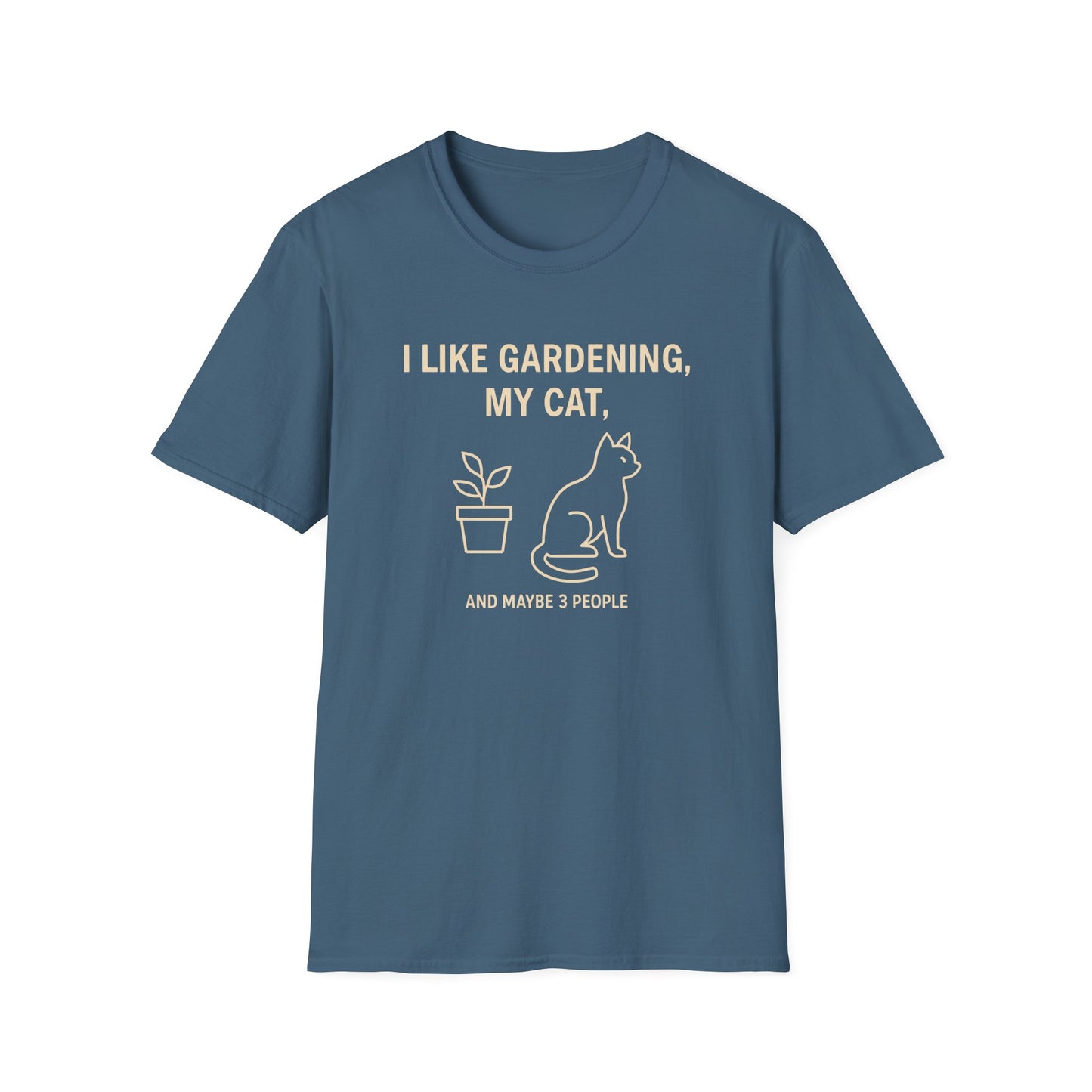 I Like Gardening, My Cat and Maybe 3 People T-Shirt