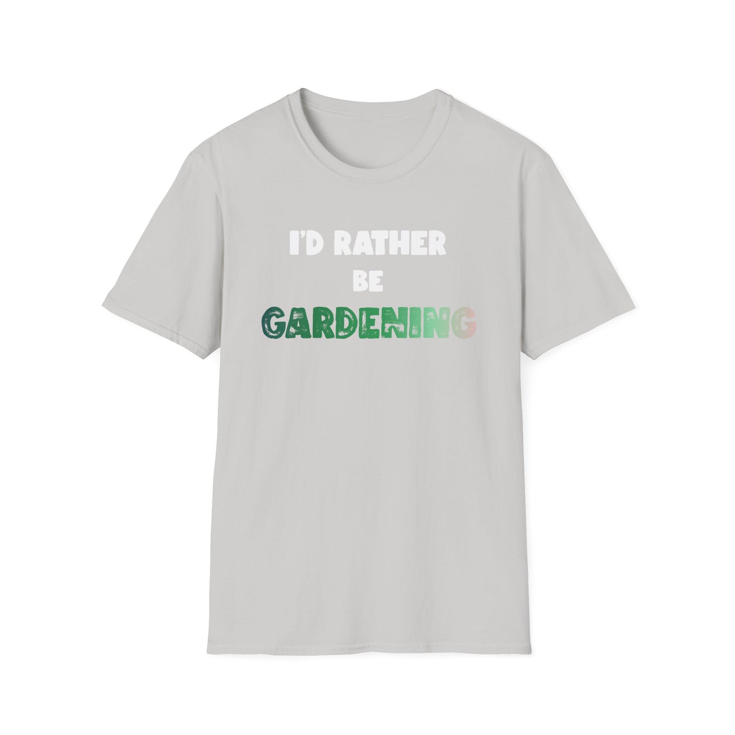 I'd Rather Be Gardening T-Shirt (G)