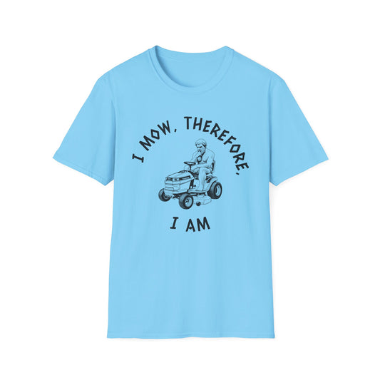 I Mow, Therefore, I Am T-Shirt