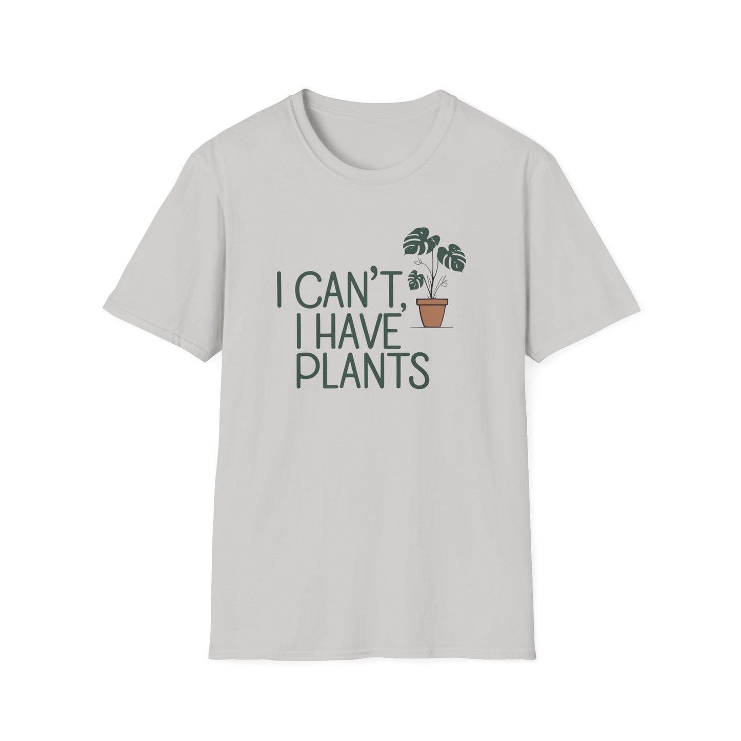 I Can't, I Have Plants 2 T-Shirt
