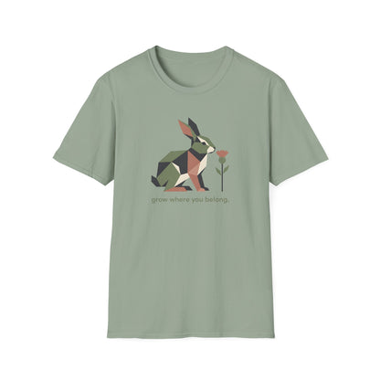 Grow Where You Belong T-Shirt