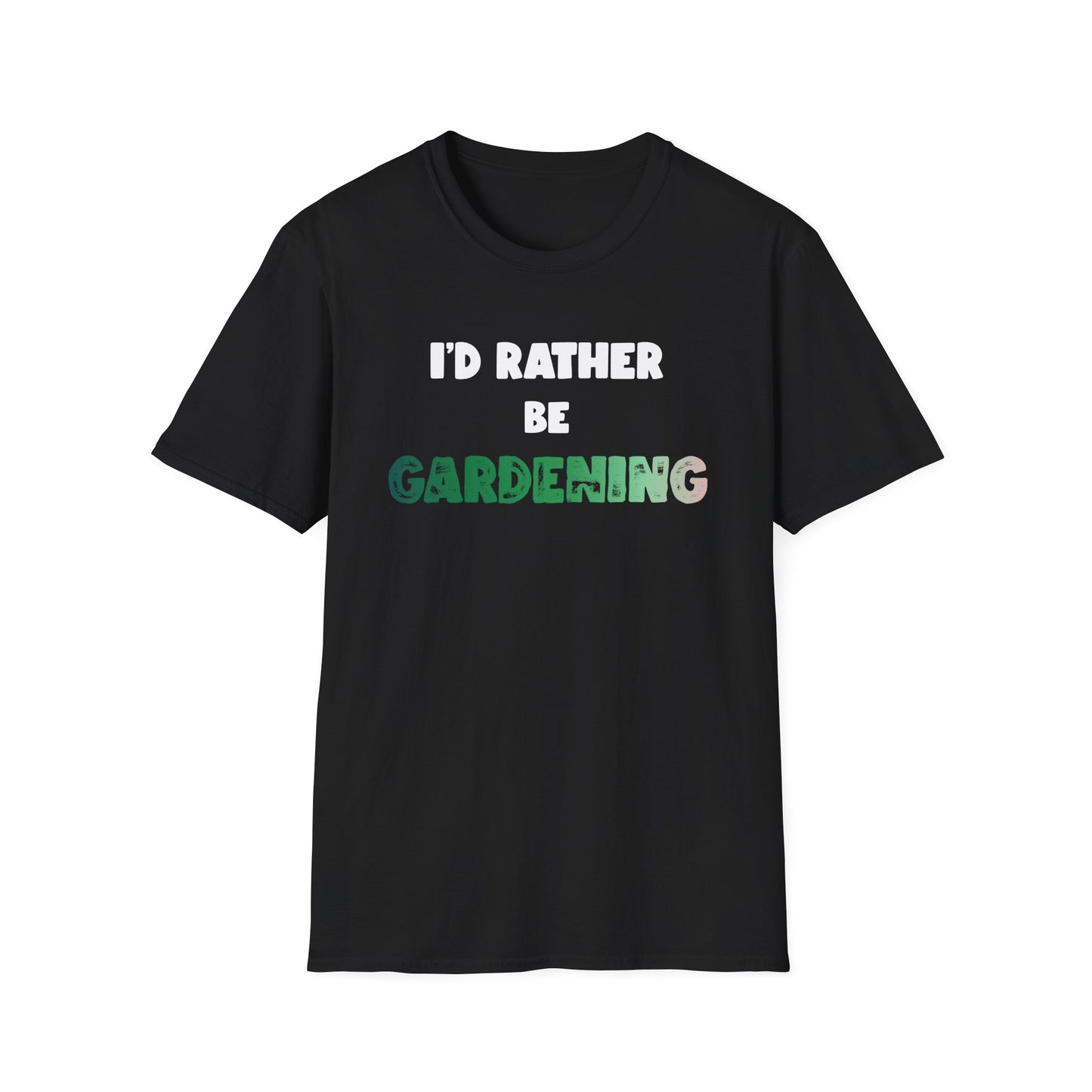 I'd Rather Be Gardening T-Shirt (G)