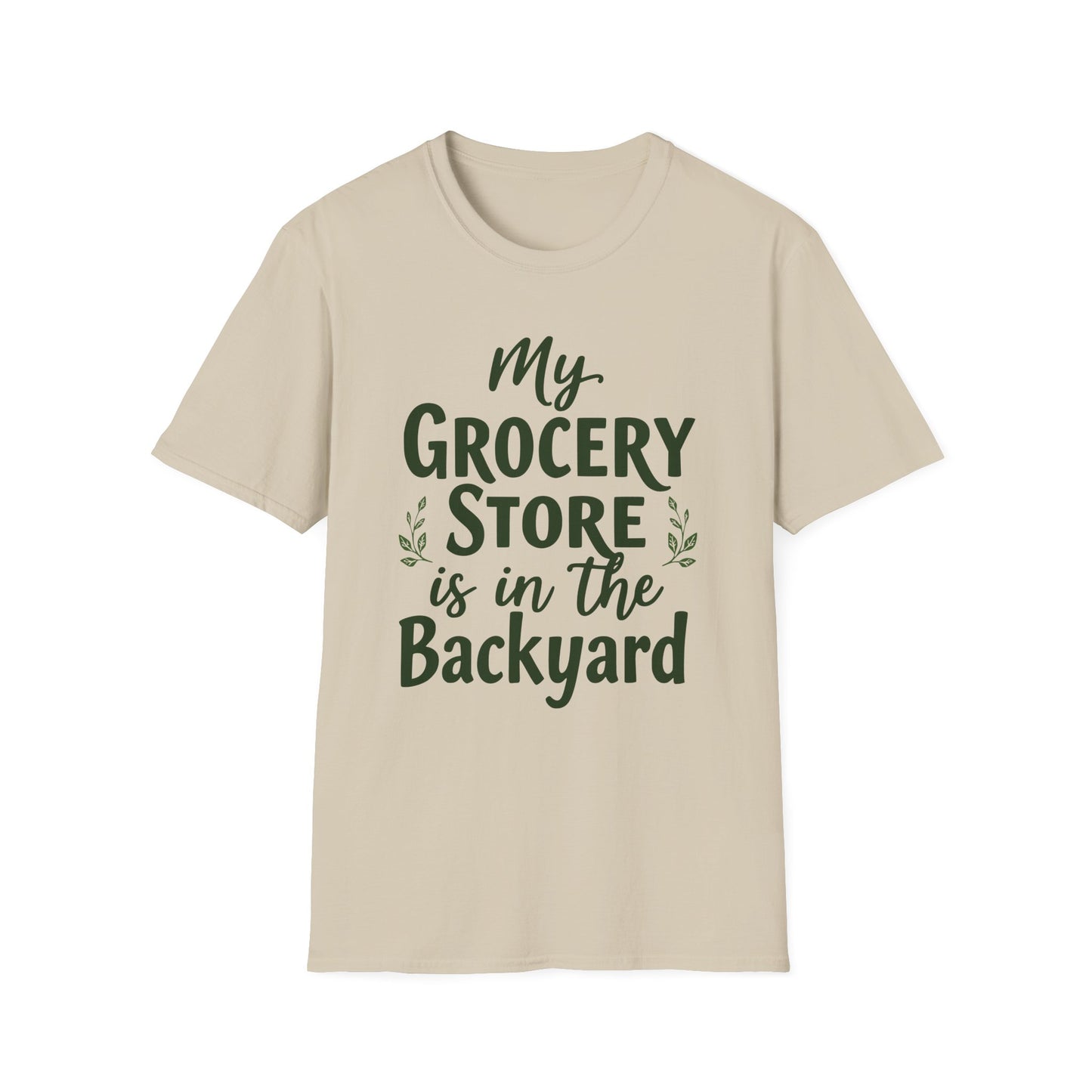 My Grocery Store is in the Backyard T-Shirt