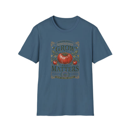 Grow What Matters T-Shirt