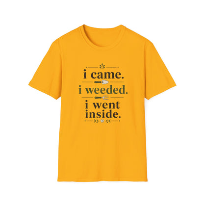 I Came, I Weeded T-Shirt
