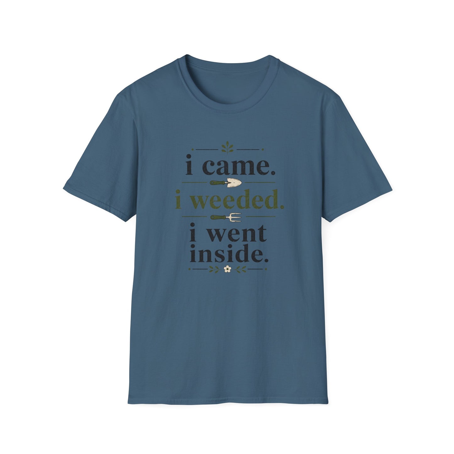I Came, I Weeded T-Shirt