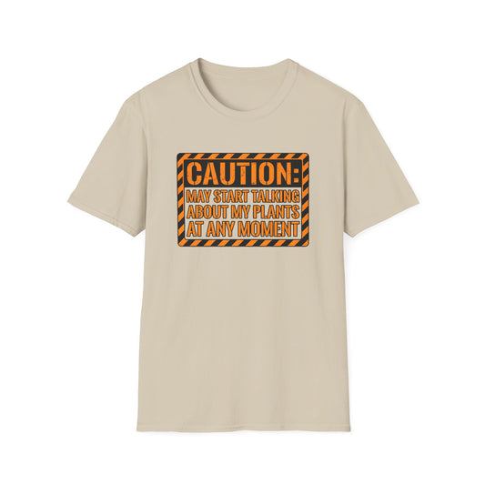 Caution: May Talk About My Plants T-Shirt