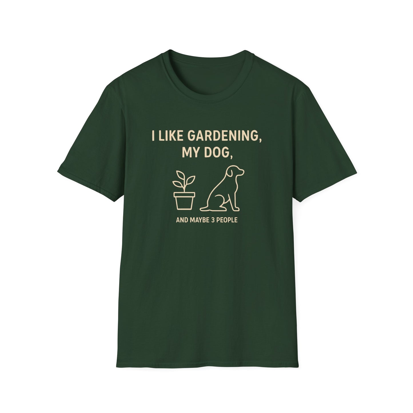 I Like Gardening, My Dog and Maybe 3 People T-Shirt