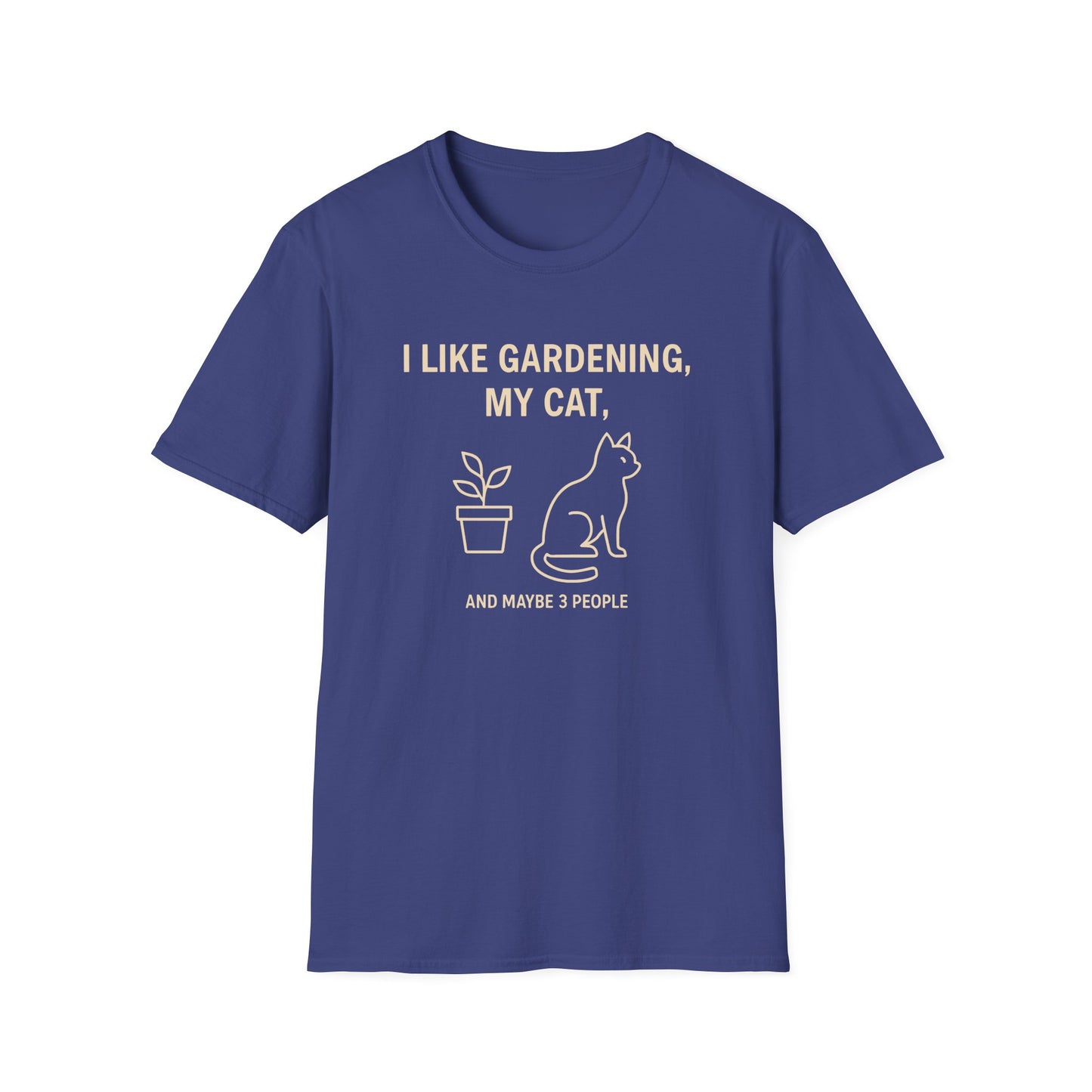 I Like Gardening, My Cat and Maybe 3 People T-Shirt