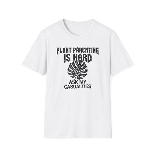Plant Parenting is Hard T-Shirt