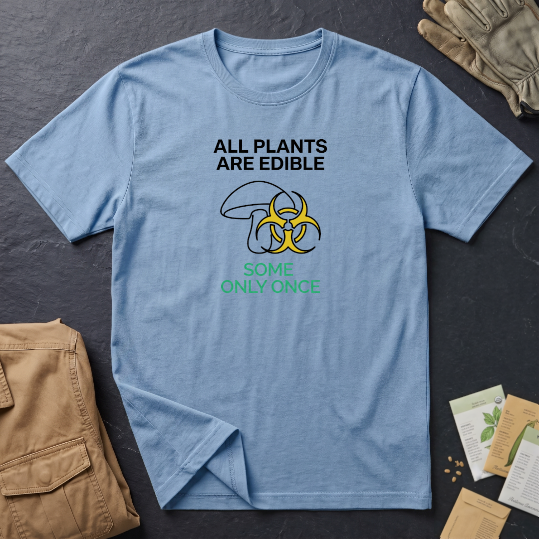 All Plants Are Edible T-Shirt