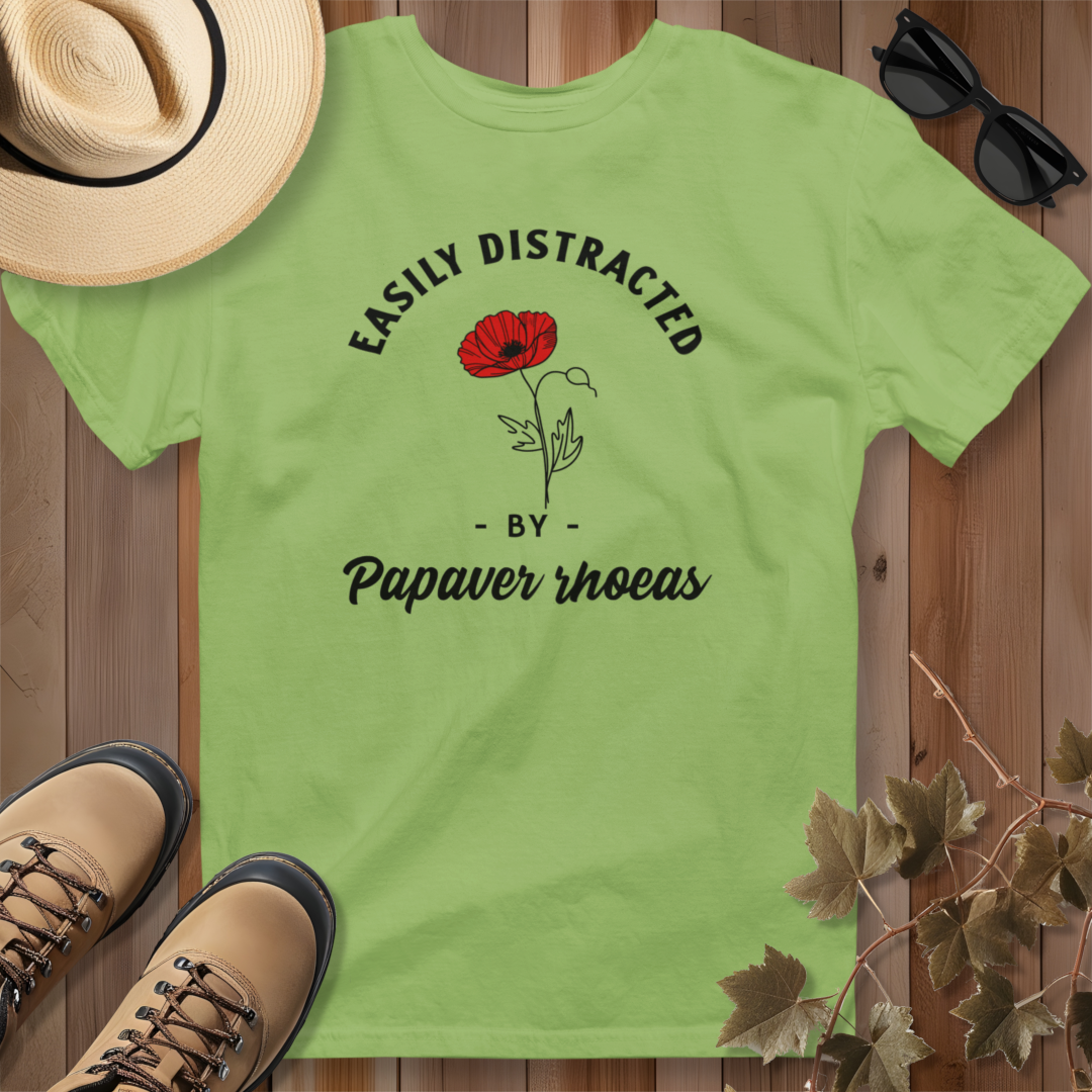 Easily Distracted by Poppy (Papaver rhoeas) T-Shirt