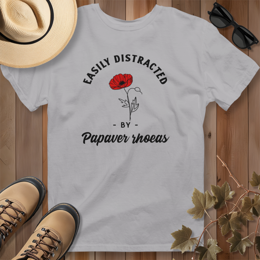 Easily Distracted by Poppy (Papaver rhoeas) T-Shirt