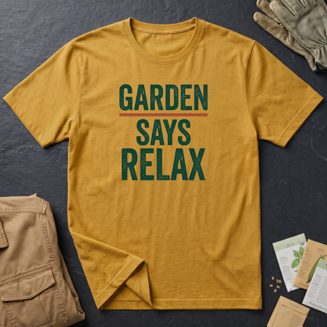 Garden Says T-Shirt
