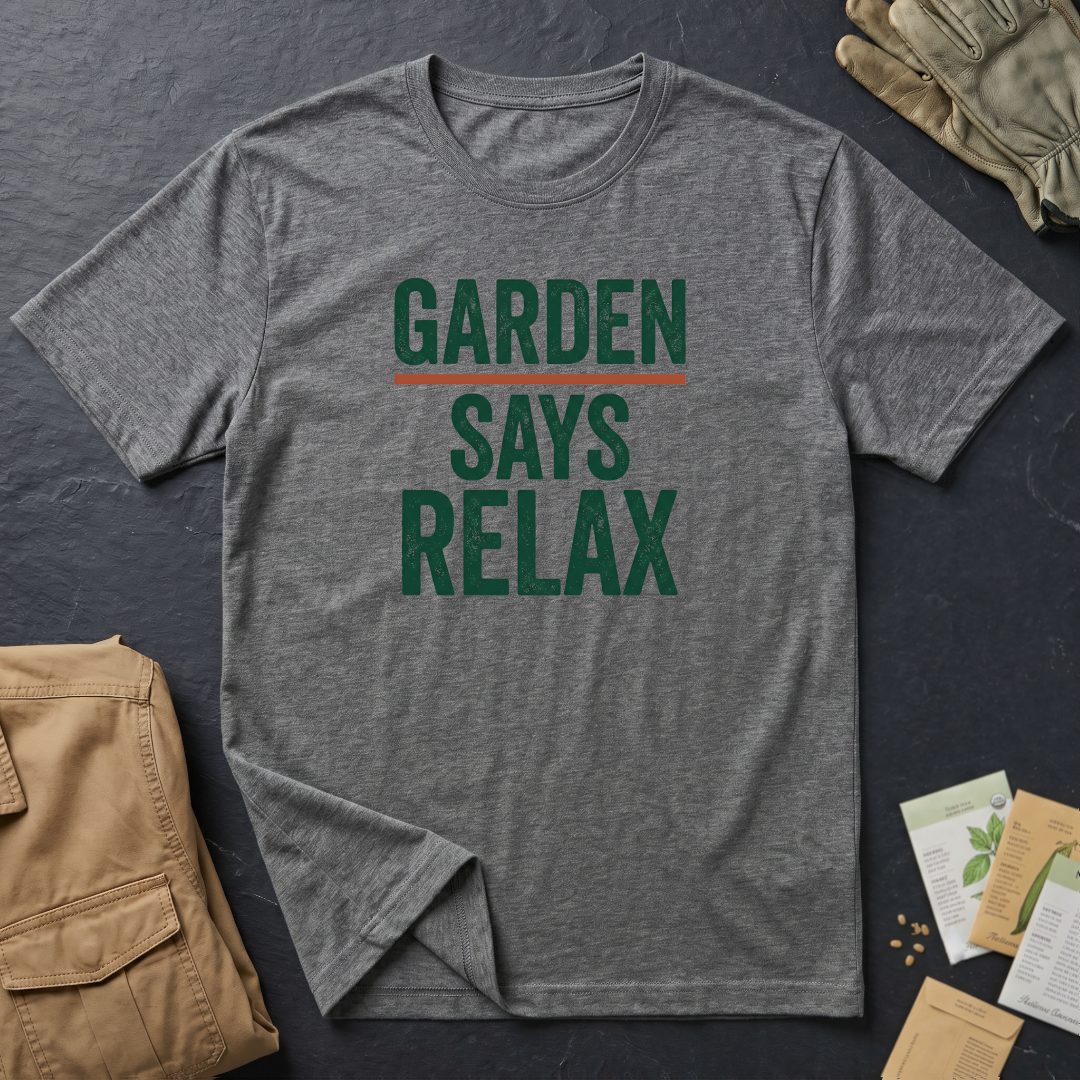 Garden Says T-Shirt