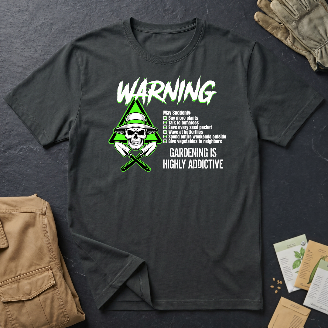 Gardening is Addictive T-Shirt