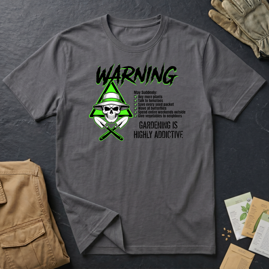 Gardening is Addictive T-Shirt