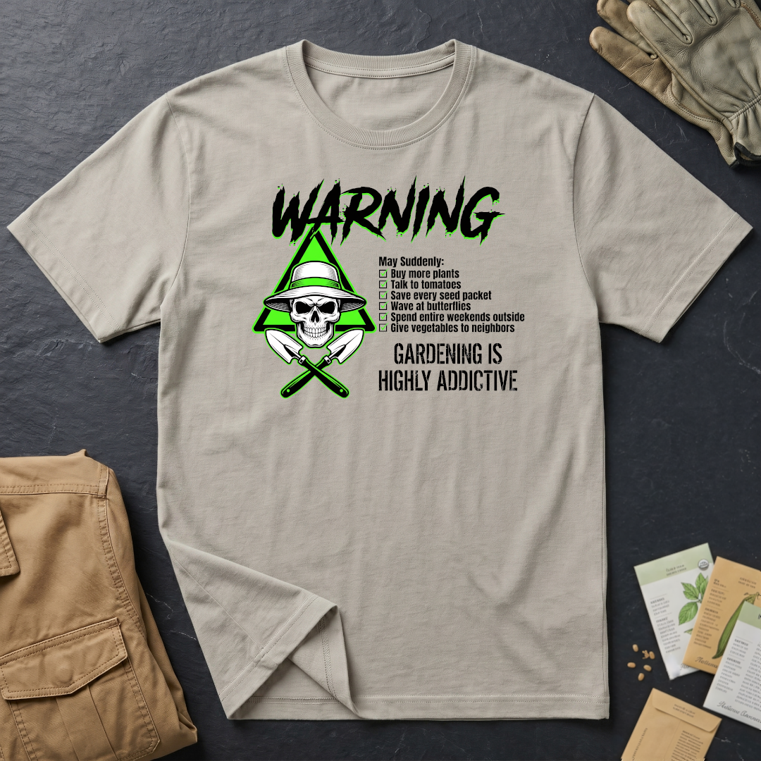 Gardening is Addictive T-Shirt