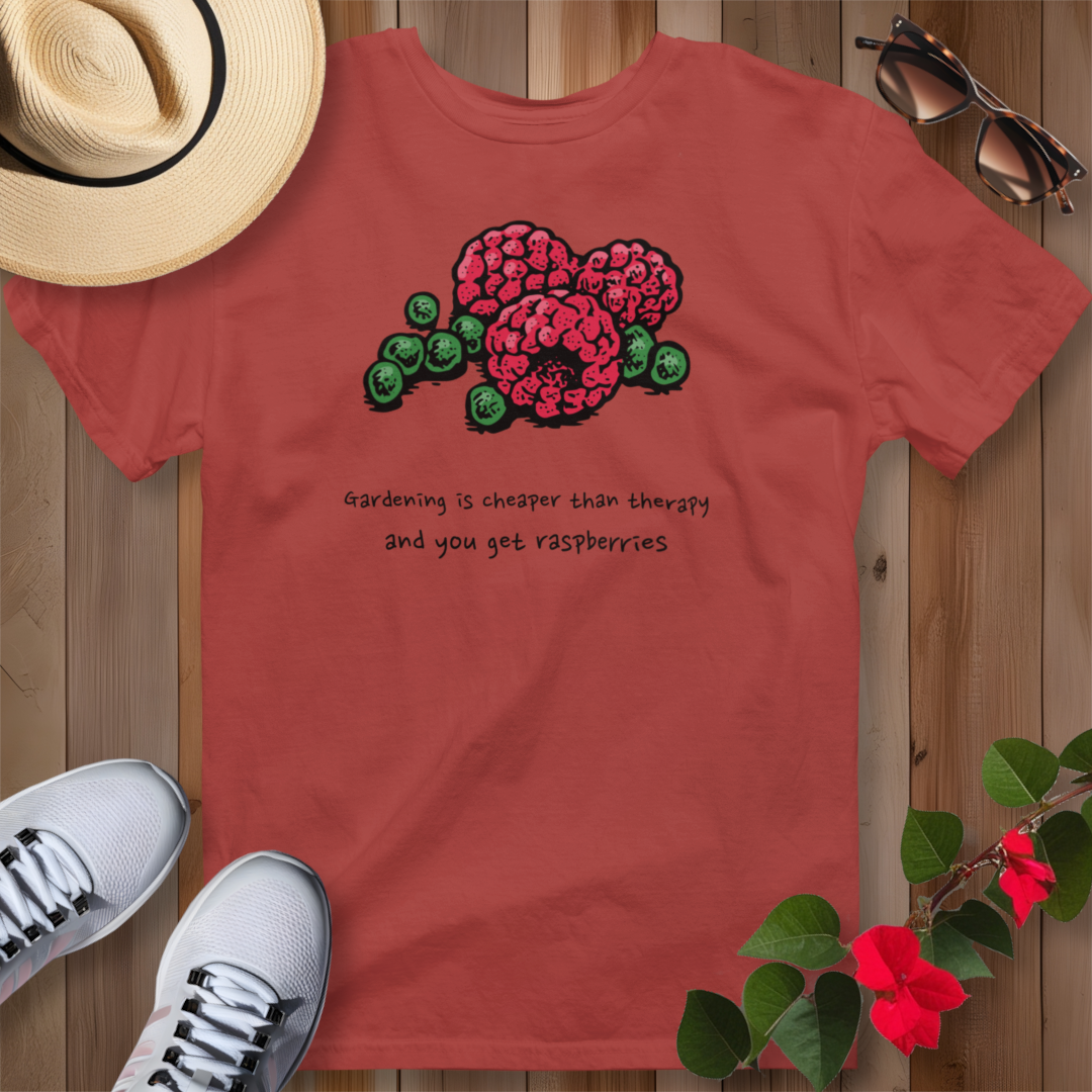 Gardening Is Cheaper Than Therapy and You Get Raspberries T-Shirt