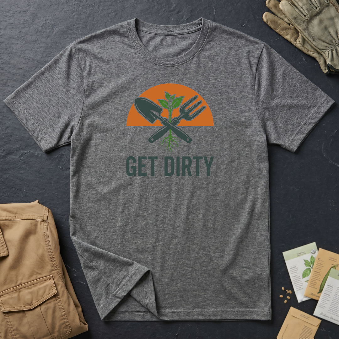 Get Dirty T-Shirt