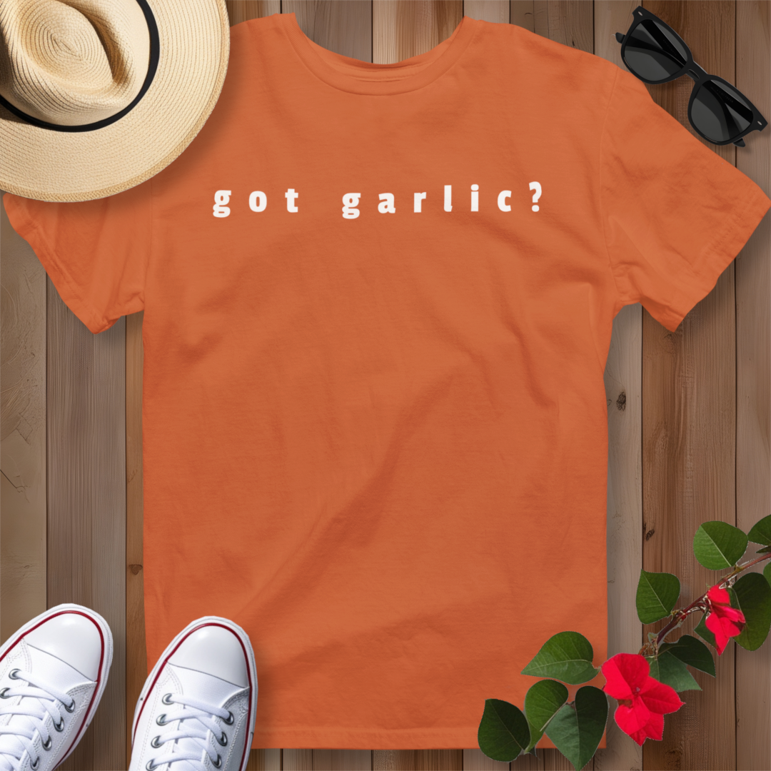 Got Garlic? T-Shirt