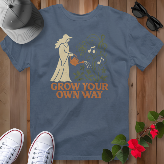 Grow Your Own Way T-Shirt