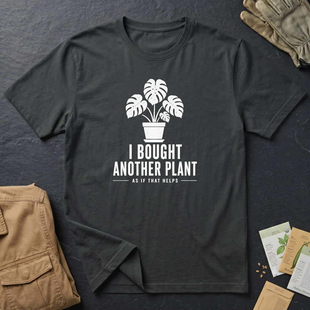 I Bought Another Plant T-Shirt