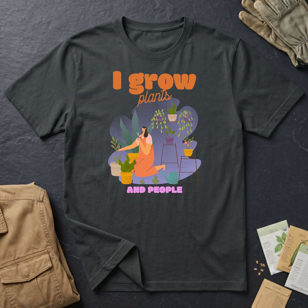 I Grow Plants and People T-Shirt