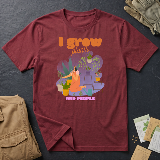 I Grow Plants and People T-Shirt