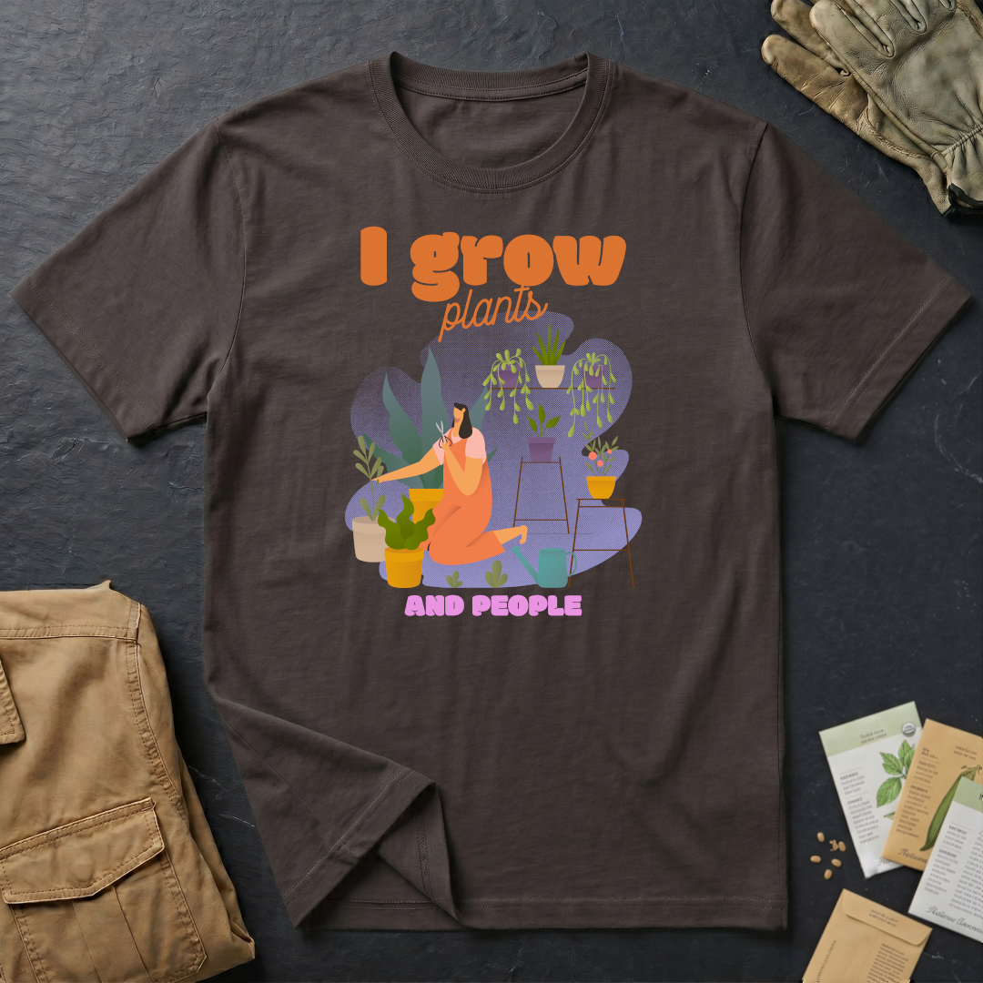 I Grow Plants and People T-Shirt