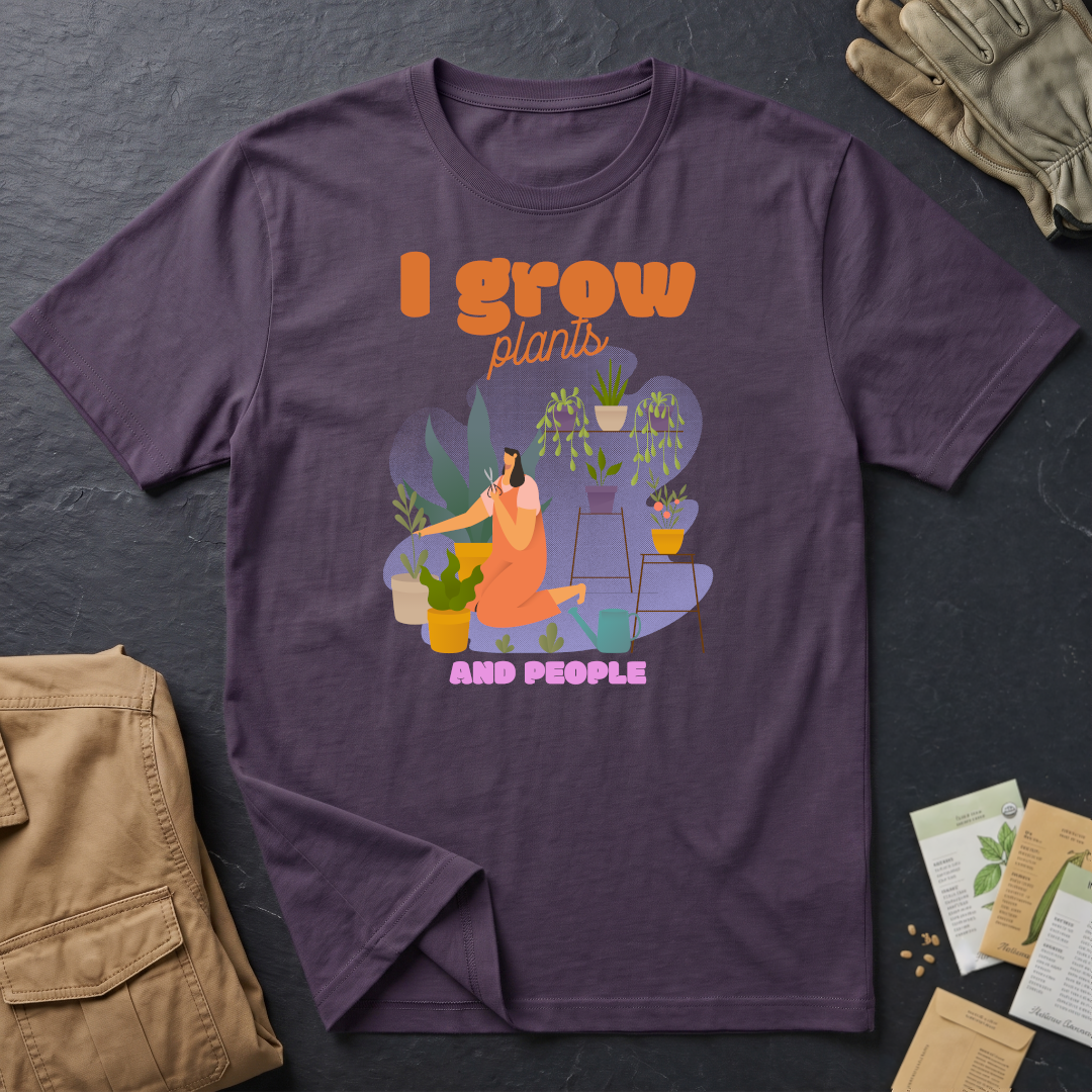 I Grow Plants and People T-Shirt