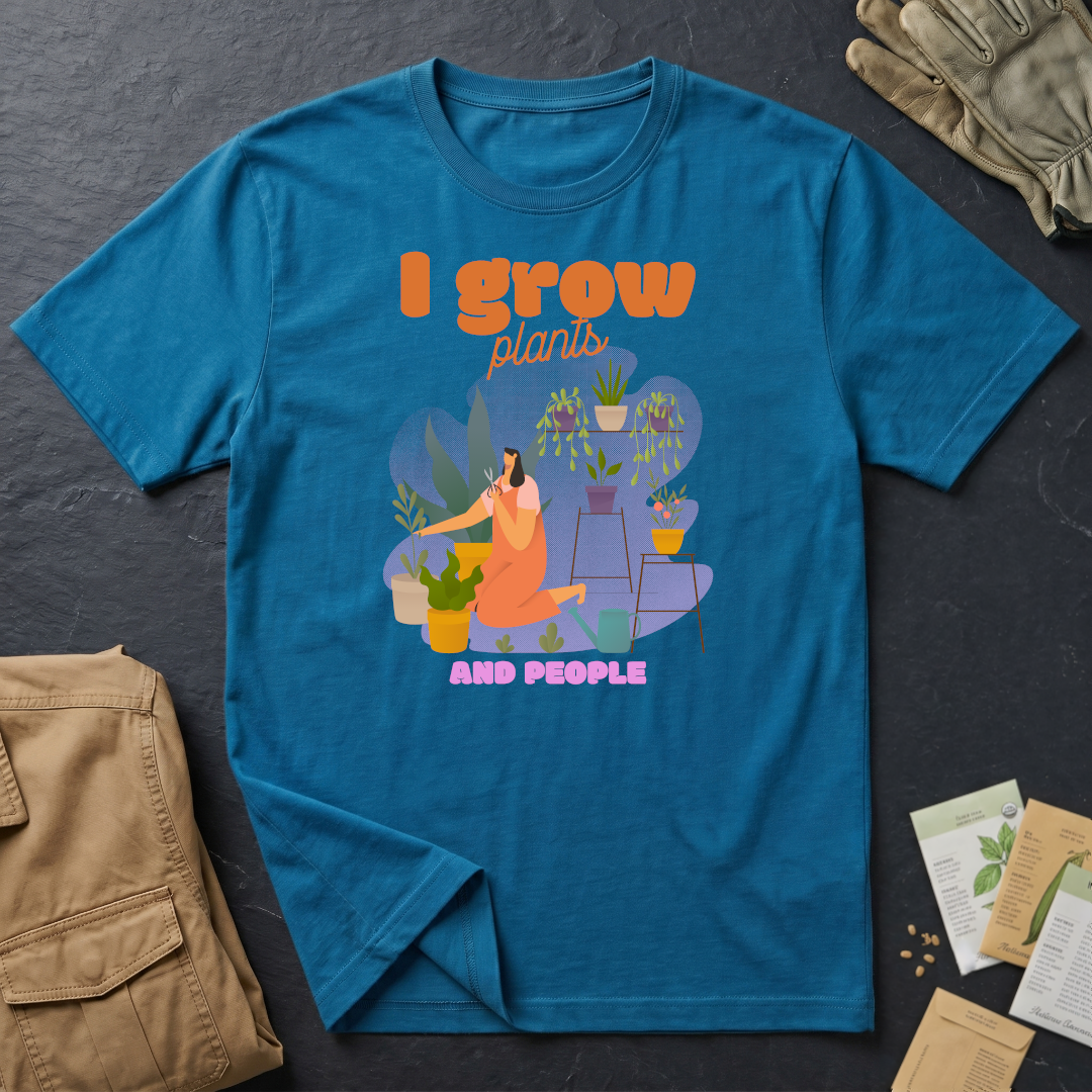 I Grow Plants and People T-Shirt