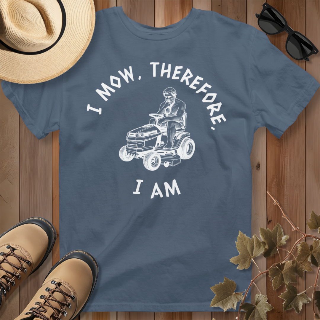 I Mow, Therefore, I Am (W) T-Shirt
