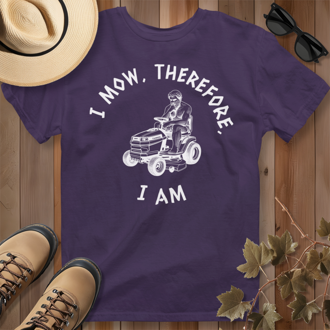 I Mow, Therefore, I Am (W) T-Shirt