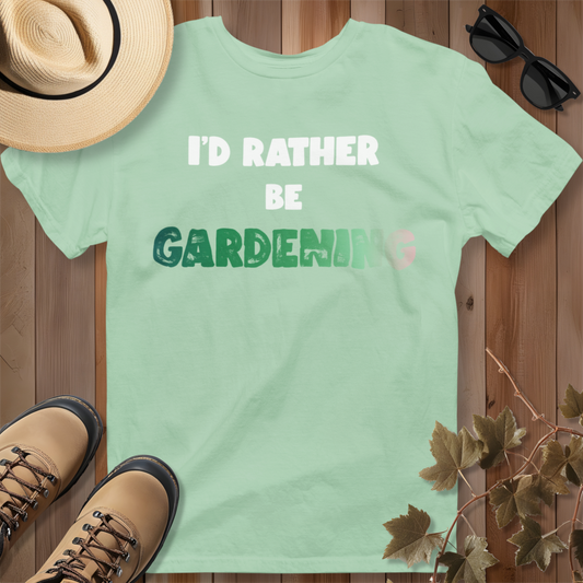 I'd Rather Be Gardening T-Shirt (G)