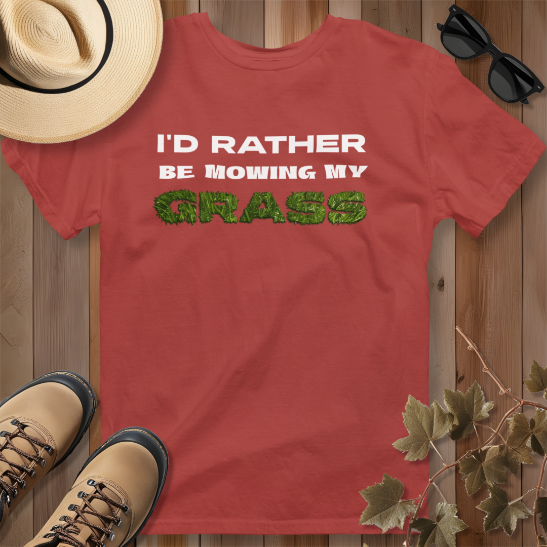 I'd Rather be Mowing My Grass T-Shirt