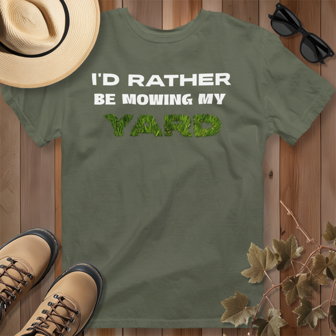I'd Rather be Mowing My Yard T-Shirt