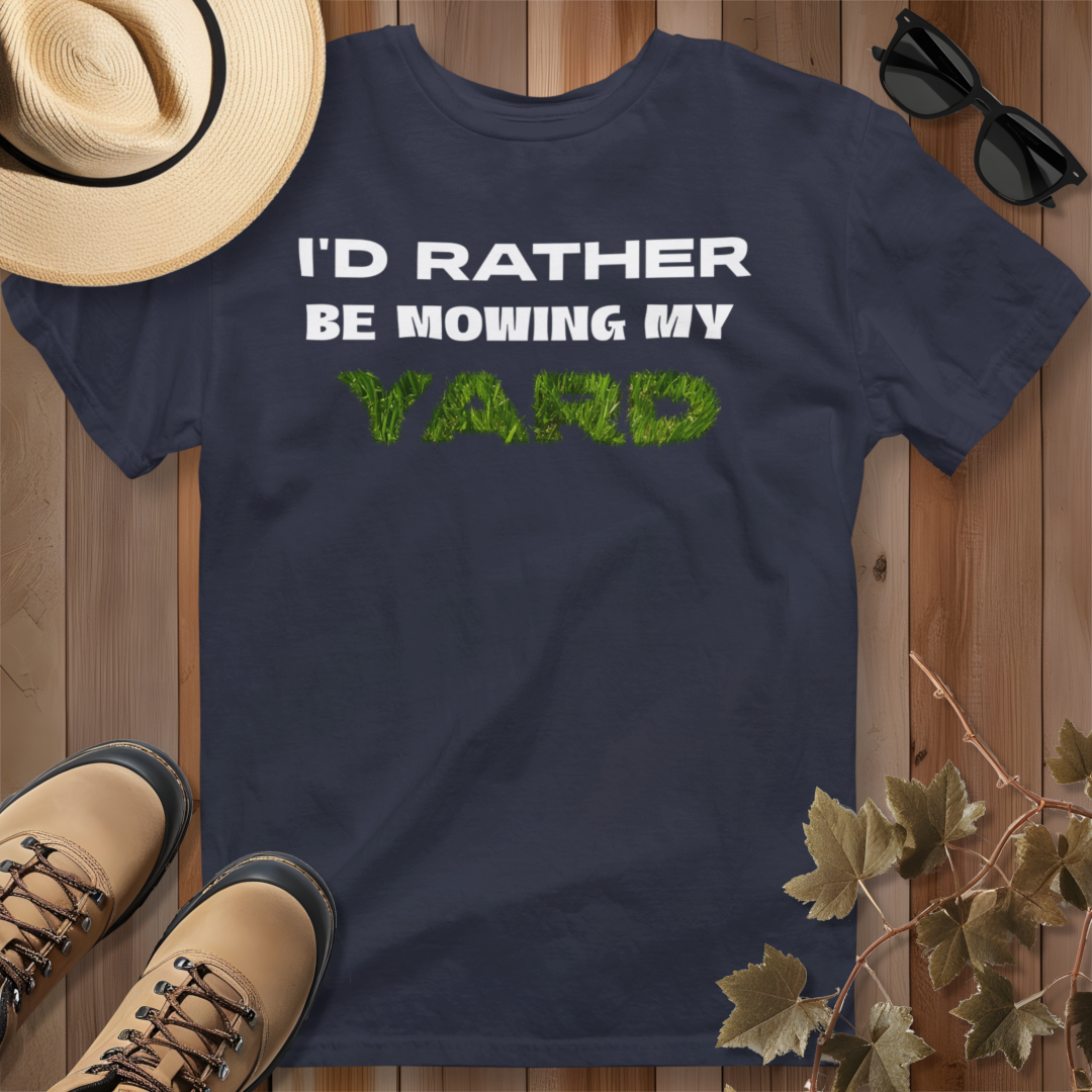 I'd Rather be Mowing My Yard T-Shirt