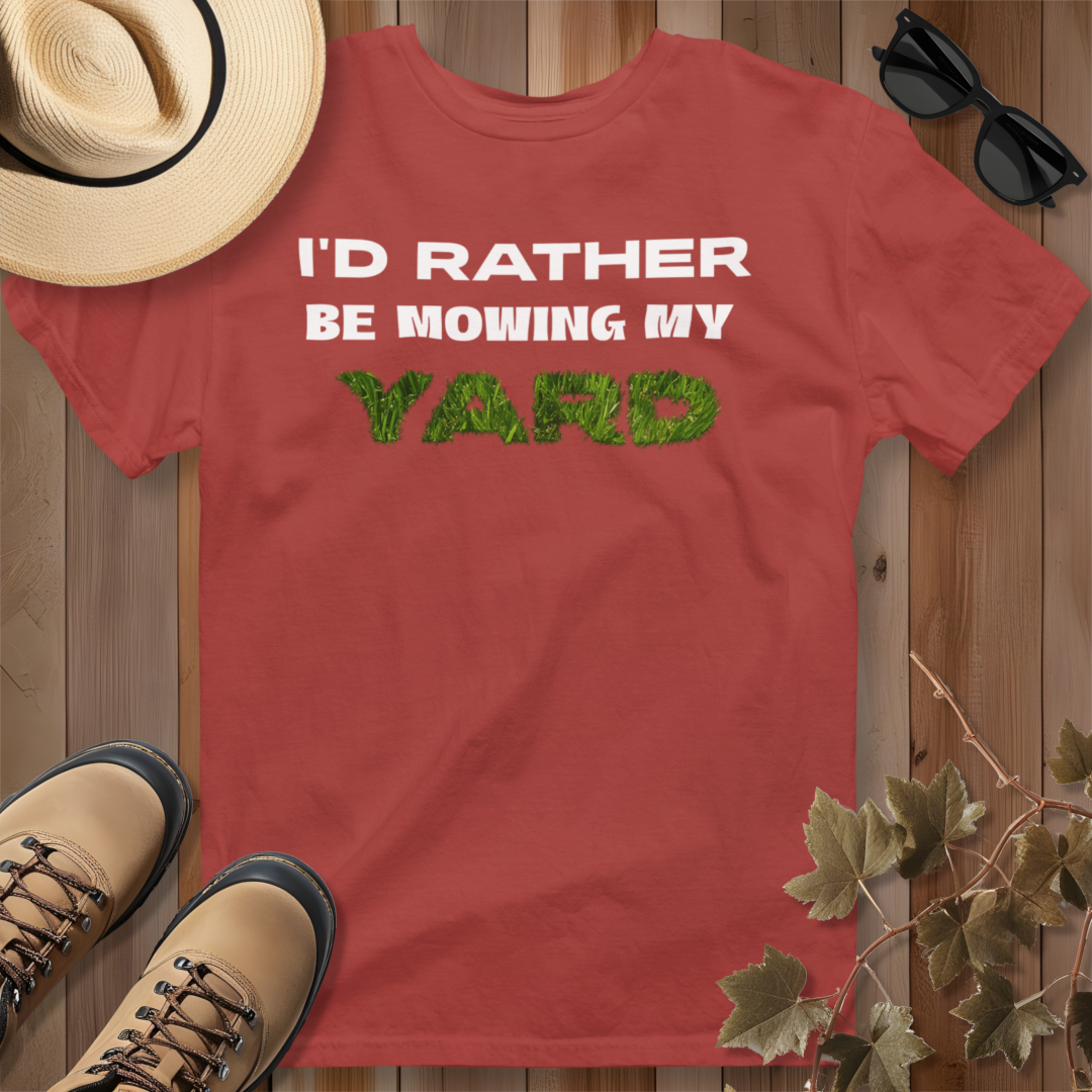 I'd Rather be Mowing My Yard T-Shirt