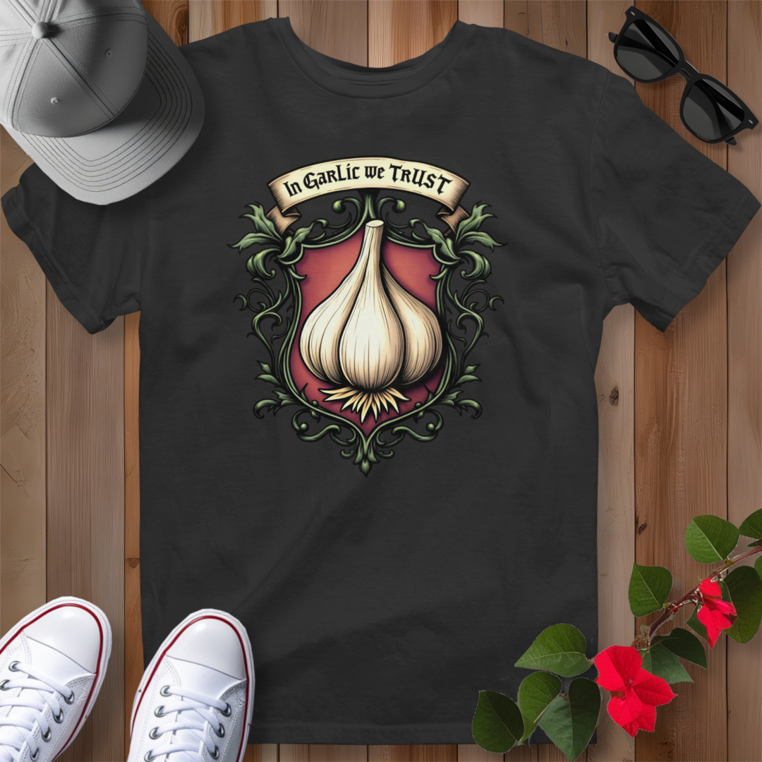 In Garlic We Trust T-Shirt