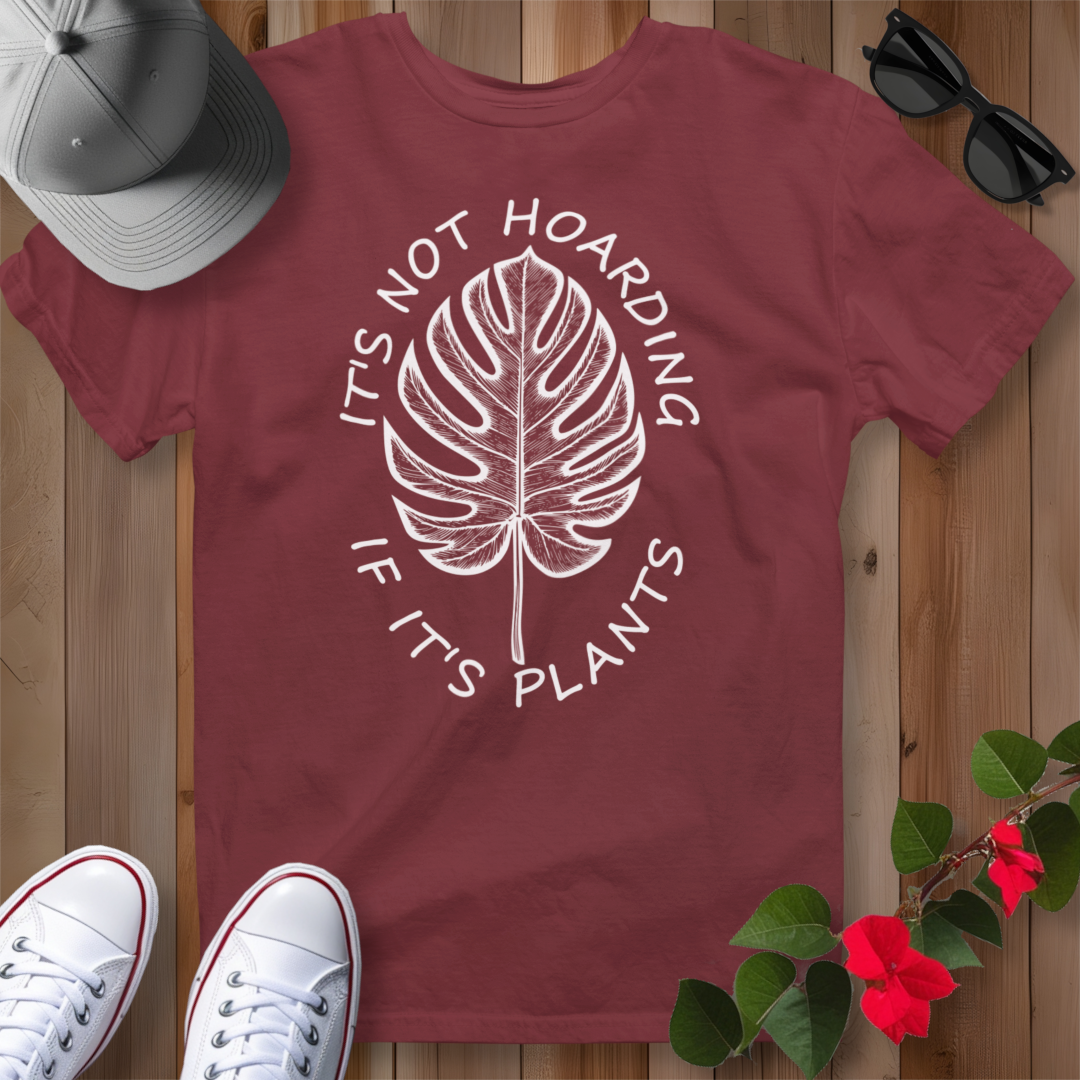It's Not Hoarding If It's Plants (W) T-Shirt