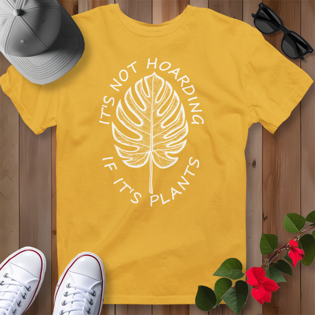It's Not Hoarding If It's Plants (W) T-Shirt