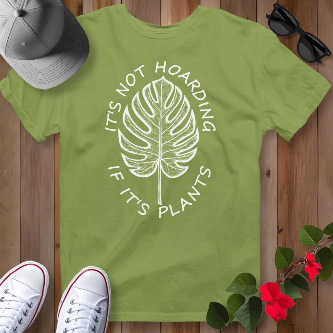 It's Not Hoarding If It's Plants (W) T-Shirt